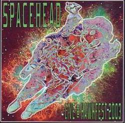 Spacehead : Live at the Hawkfest